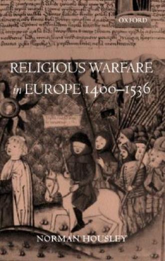 Religious Warfare In Europe 1400-1536