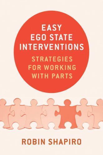 Easy Ego State Interventions: Strategies for Working With Parts