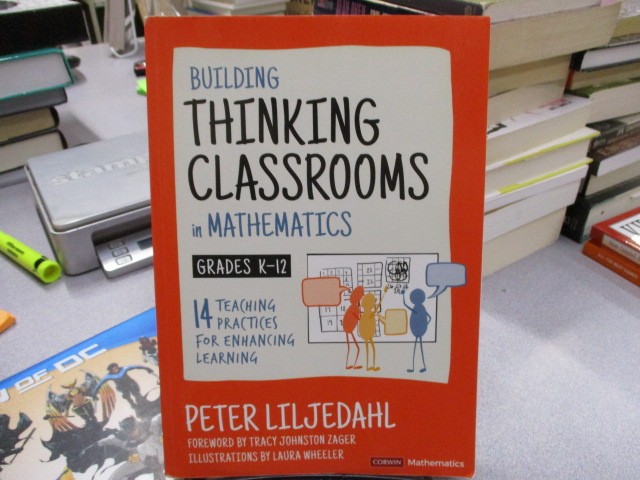 Building Thinking Classrooms in Mathematics, Grades K-12: 14 Teaching Practices