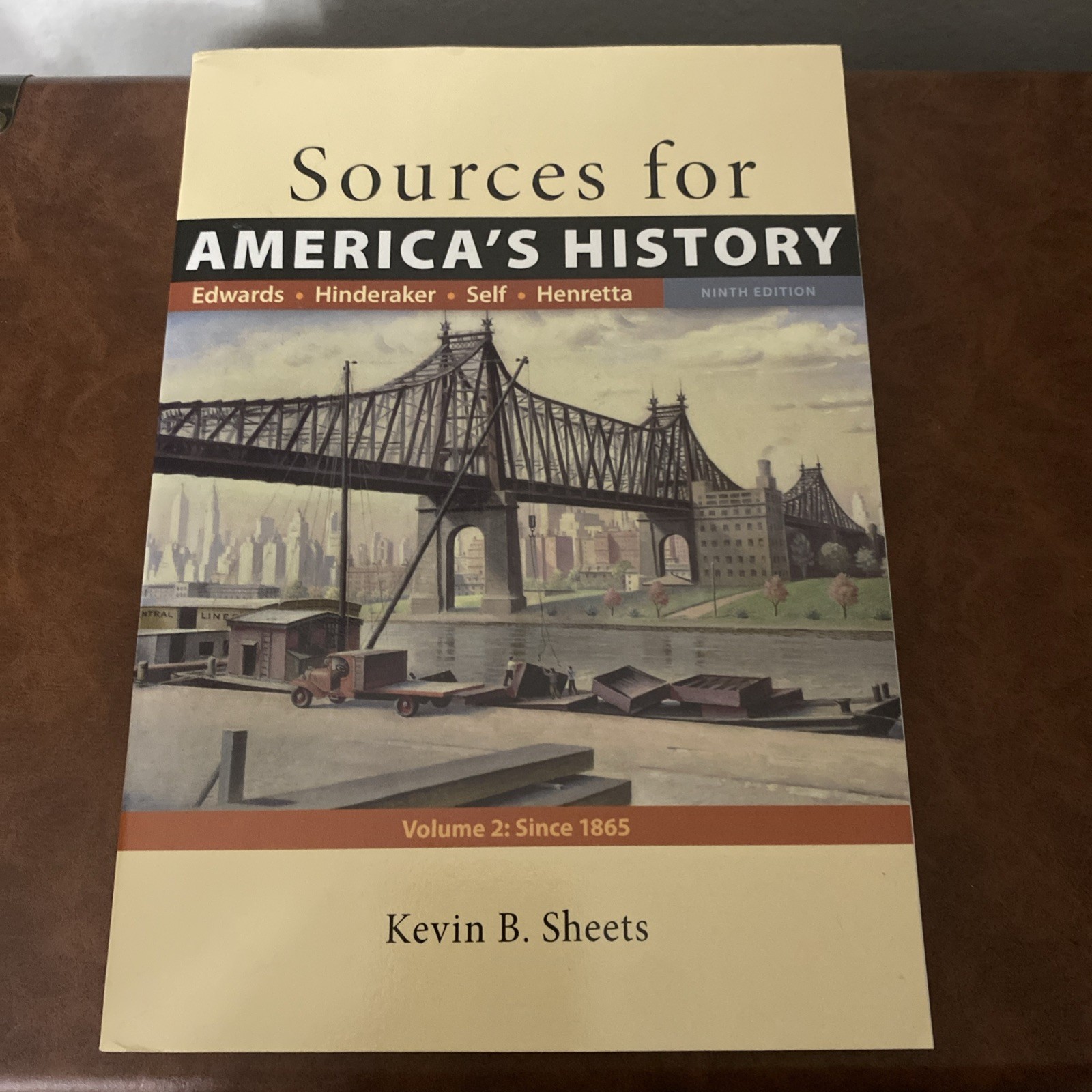 Sources for America’s History Volume 2: Since 1865 Ninth Edition Kevin B. Sheets