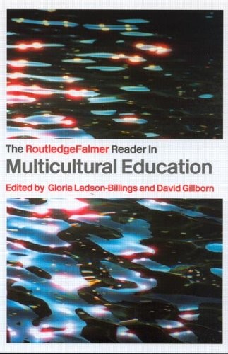 The RoutledgeFalmer Reader in Multicultural Education: Critical