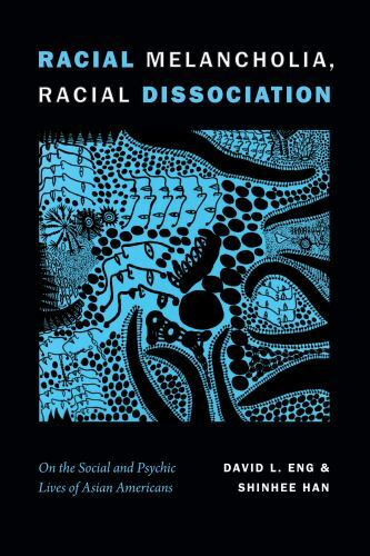 Racial Melancholia, Racial Disso… 9781478001607 by Eng, David L., Han, Shinhee