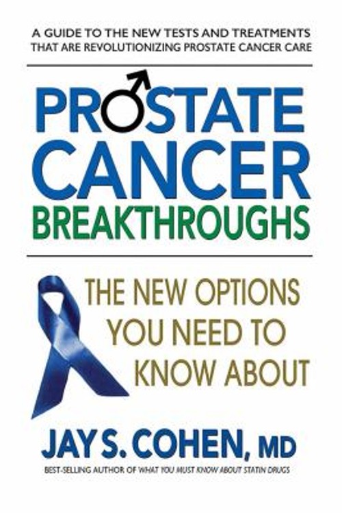 Prostate Cancer Breakthroughs : The New Options You Need to Know