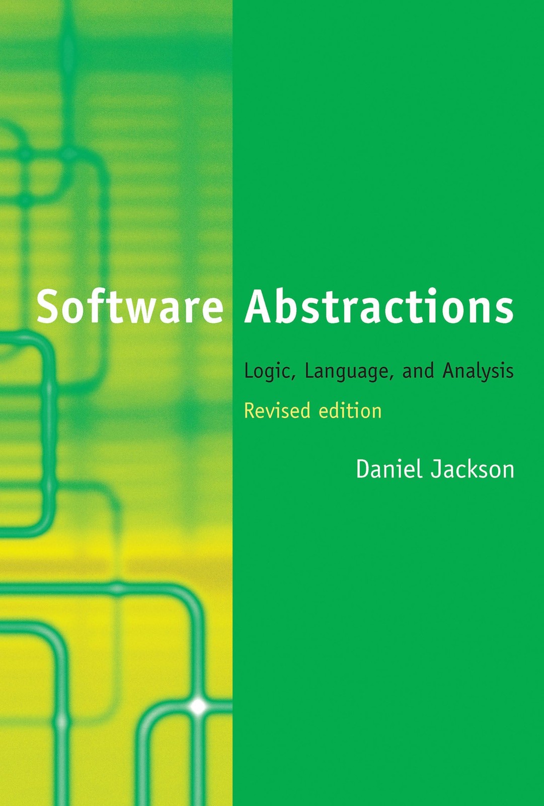 Software Abstractions, revised edition: Logic, Language, and Analysis (Mit Press