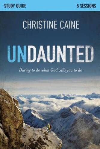 Undaunted Study Guide: Daring to Do What God Calls You to Do – VERY GOOD