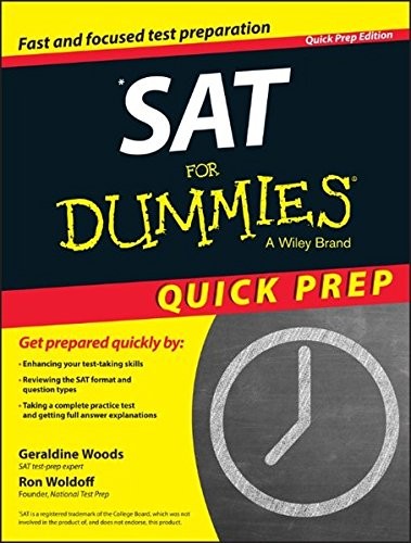 SAT FOR DUMMIES 2015 QUICK PREP By Geraldine Woods & Ron Woldoff