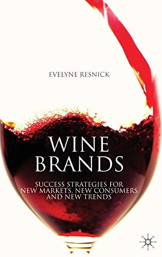 Wine Brands: Success Strategies for New Markets, New Consumers a