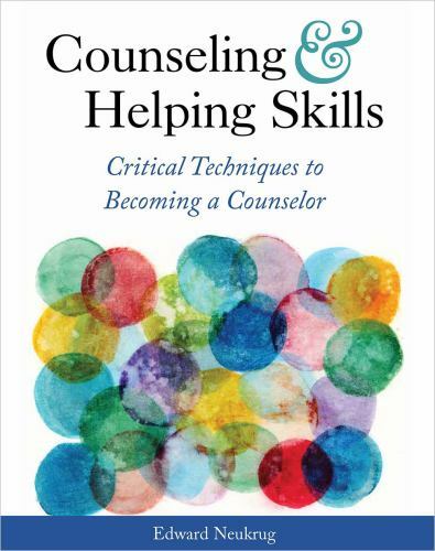 Counseling and Helping Skills : Critical Techniques to Becoming a Counselor, …