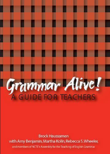 Grammar Alive!: A Guide for Teachers – 0814118720, paperback, Brock Haussamen