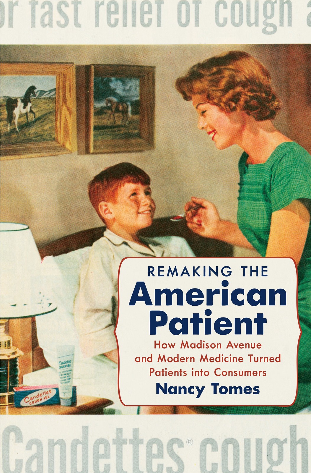 Remaking the American Patient: How Madison Avenue and Modern Medicine Turned…