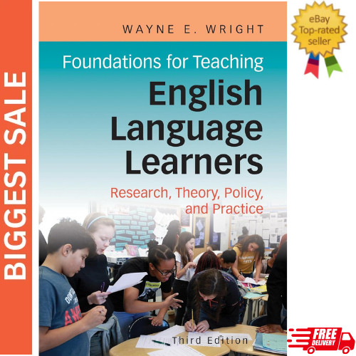 Foundations for Teaching English Language Learners: Research, Theory, Policy, an