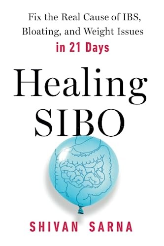 Healing SIBO: Fix the Real Cause of IBS, Bloating, and Weight Issues in 21 D…