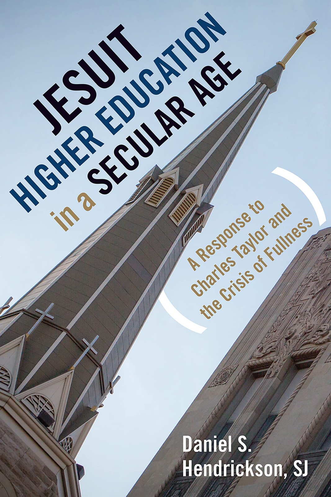 Jesuit Higher Education in a Secular Age: A Response to Charles Taylor and t…