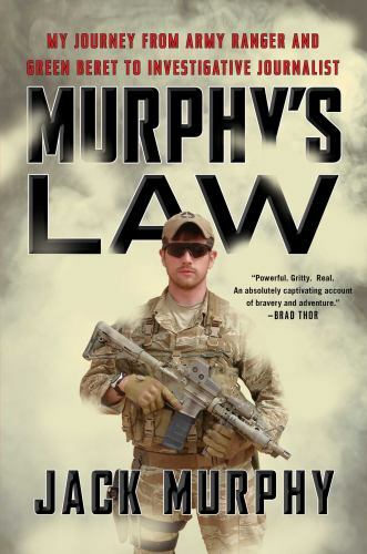 Murphy’s Law: My Journey from Army Ranger and Green Beret to Investigative Journ