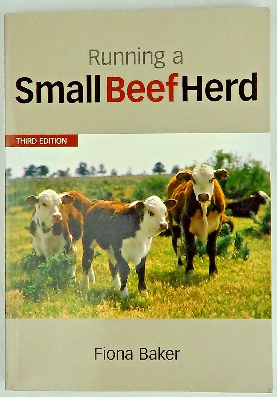 Running A Small Beef Herd by Baker, Landlinks Press 3rd Ed 2008 Paperback Book