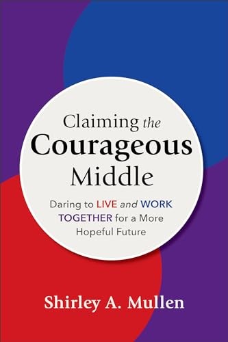Claiming the Courageous Middle – GOOD