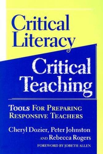Critical Literacy/critical Teaching: Tools for Preparing Responsive Teach – GOOD