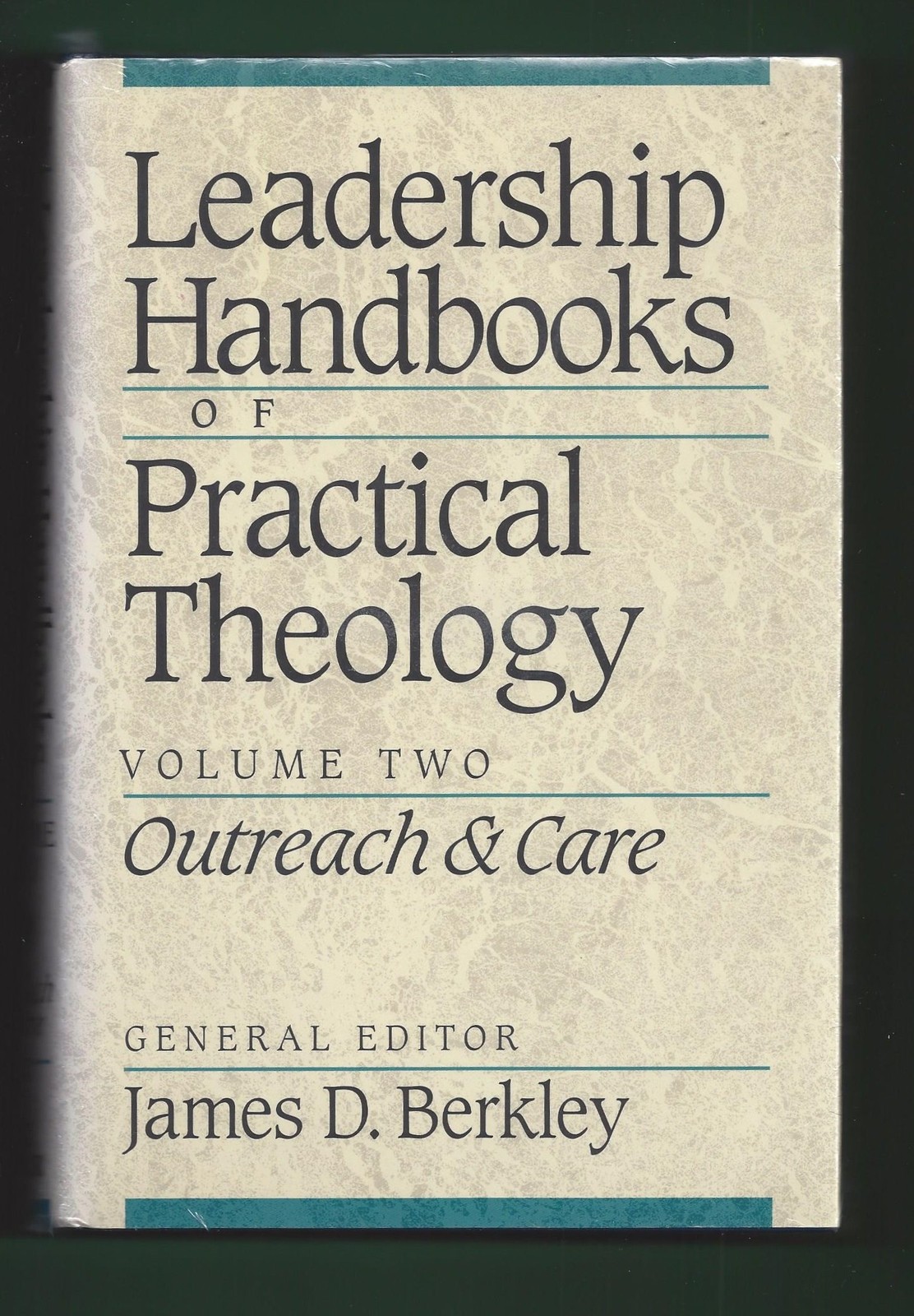 Leadership Handbooks of Practical Theology (Volume Two) Outreach & Care – ha…