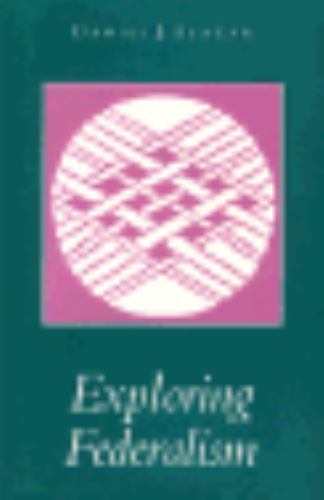 Daniel J. Elazar / EXPLORING FEDERALISM / as new / FREE S&H