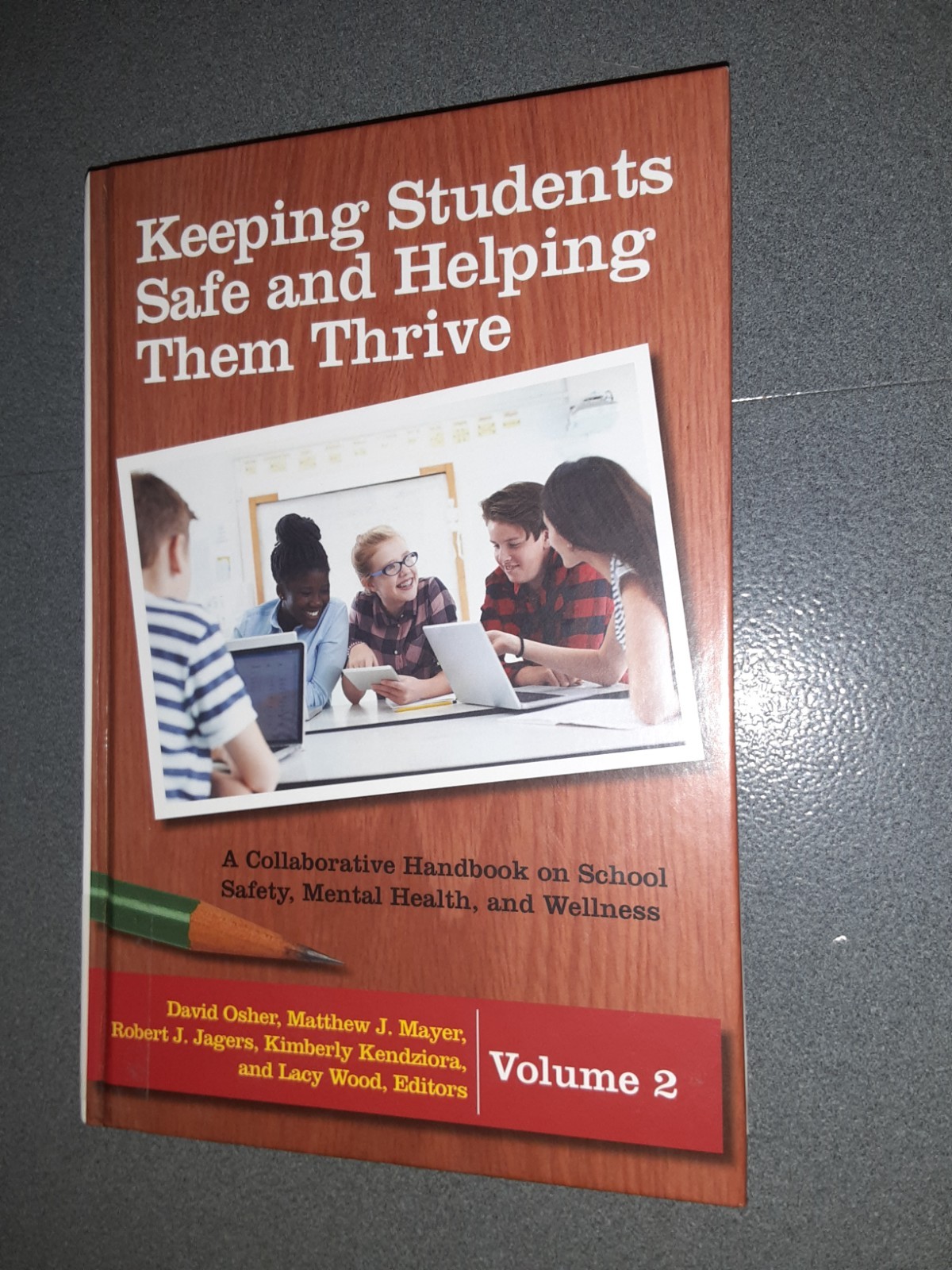 Keeping Students Safe and Helping Them Thrive – Volume 2 – Hardback Book – 2019