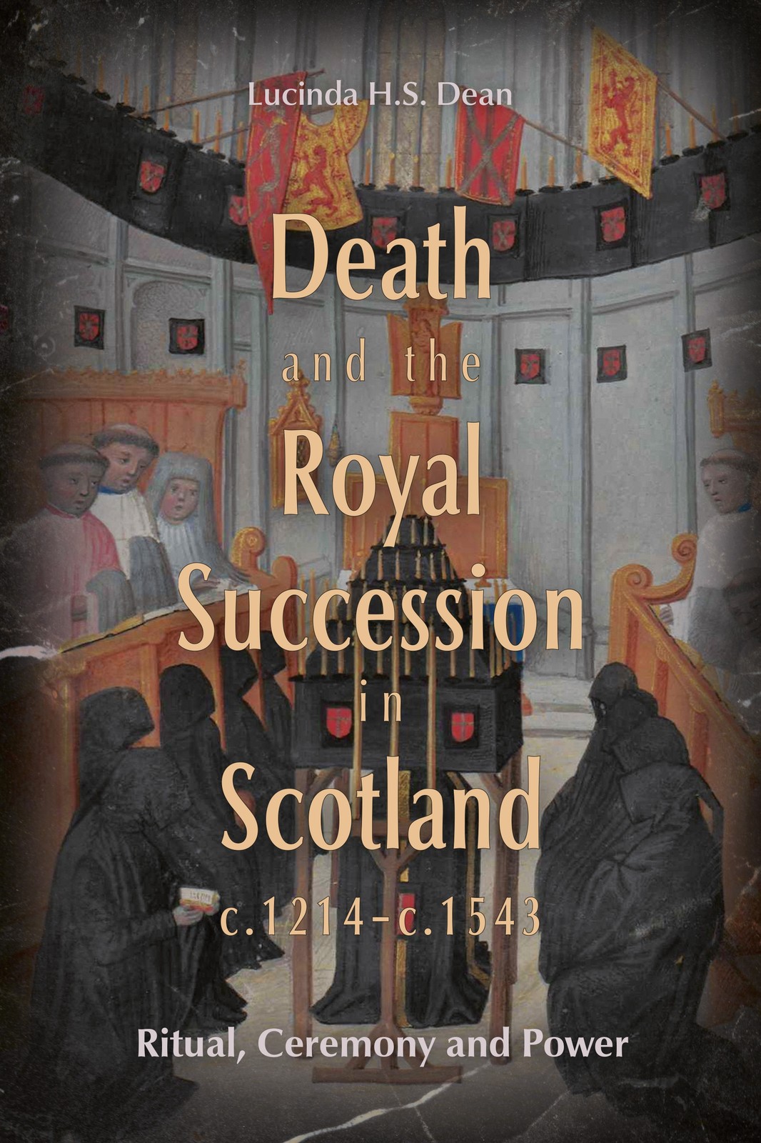 Lucinda H.S. De Death and the Royal Succession in Scotland, c.1214-c. (Hardback)