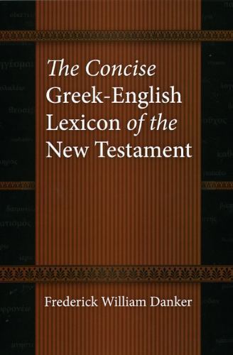 Concise Greek-English Lexicon of the New Testament, Hardcover by Danker, Fred…