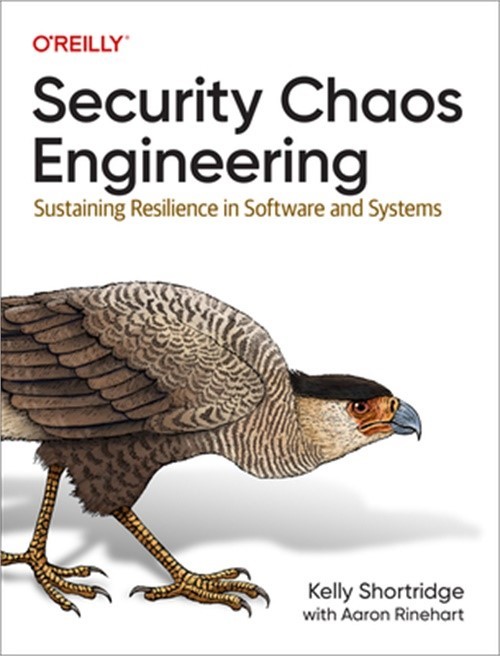 Security Chaos Engineering: Sustaining Resilience in Software and Systems (Paper