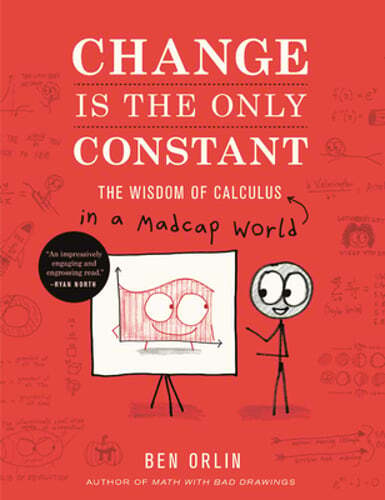 Change Is the Only Constant: The Wisdom of Calculus in a Madcap World by Orlin