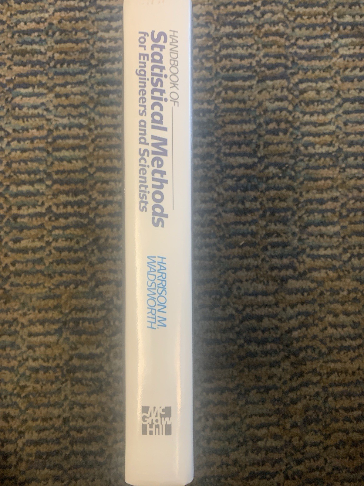 Handbook Of Statistical Methods For Engineers And Scientists, by Wadsworth, 1990