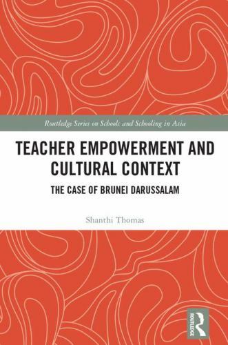 Teacher Empowerment and Cultural Context : The Case of Brunei Darussalam, Har…