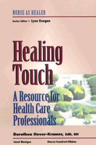 Healing Touch: A Resource for Health Care Professionals: Nurse as Healer – GOOD