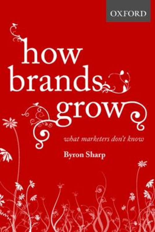 How Brands Grow : What Marketers Don’t Know Hardcover Byron Sharp