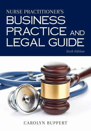 Nurse Practitioner’s Business Practice & Legal Guide by Carolyn Buppert See Desc