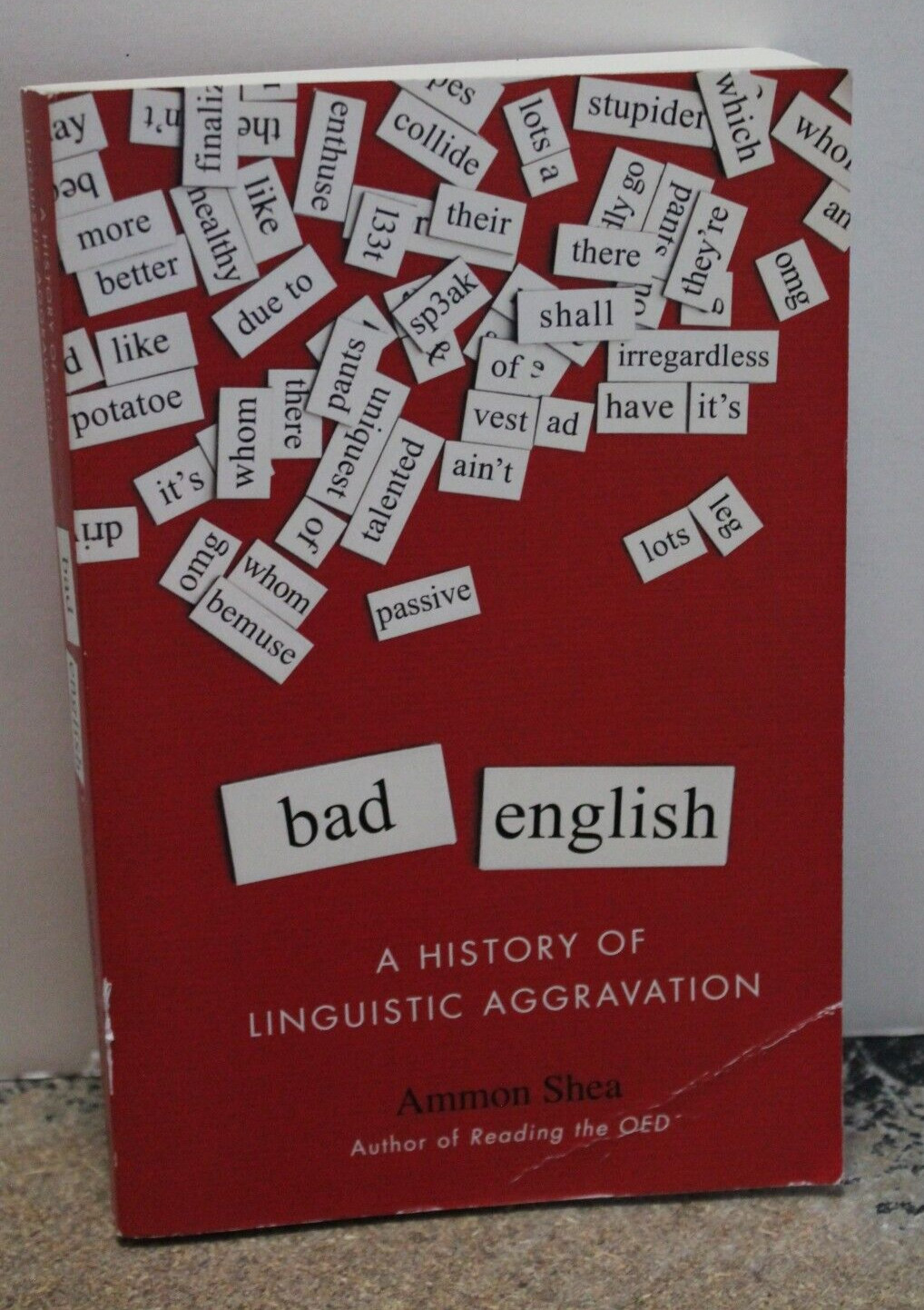 Bad English : A History of Linguistic Aggravation by Ammon Shea (2015, Trade…