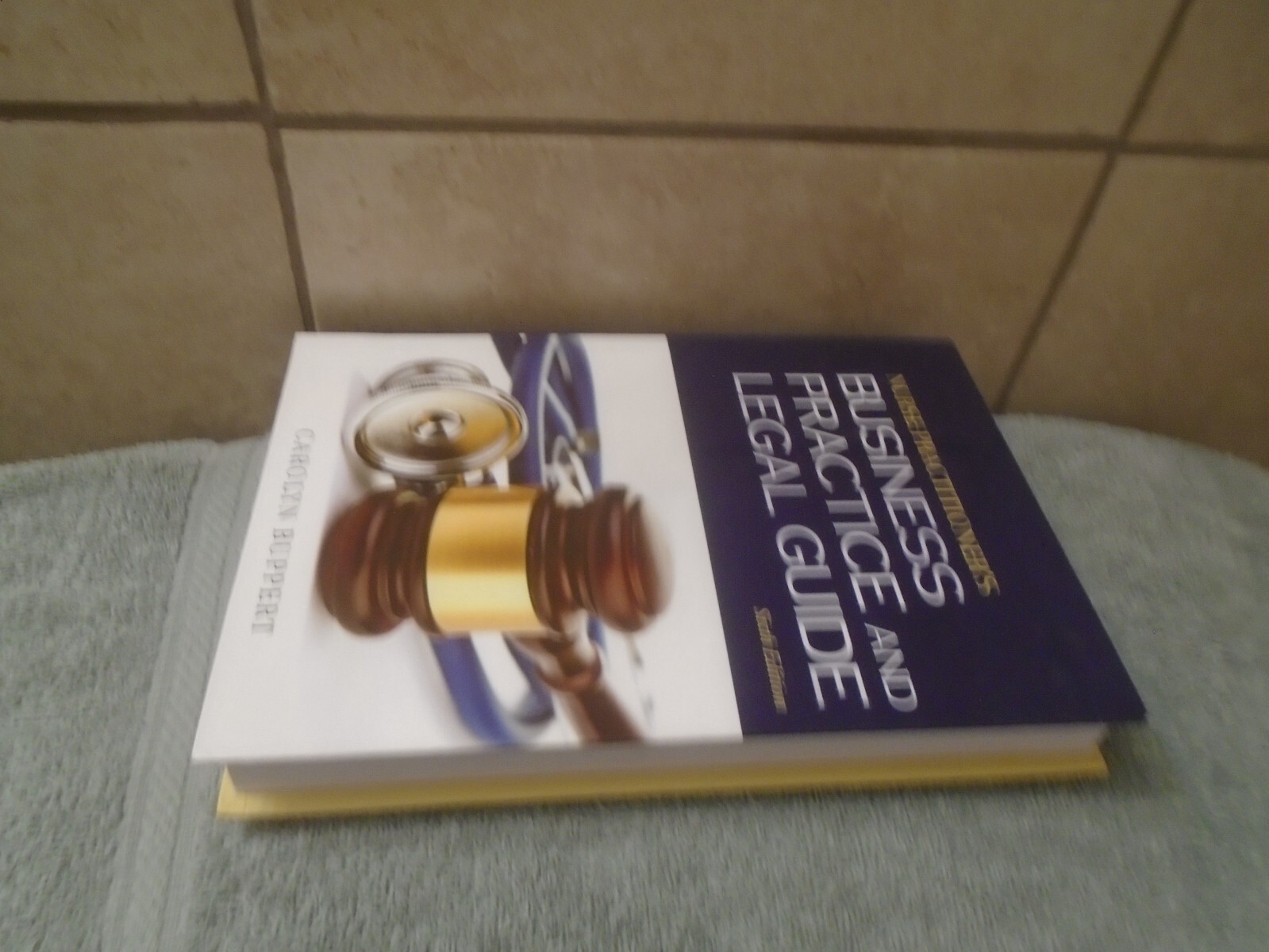 Nurse Practitioner’s Business Practice and Legal Guide by Carolyn Buppert (2017,