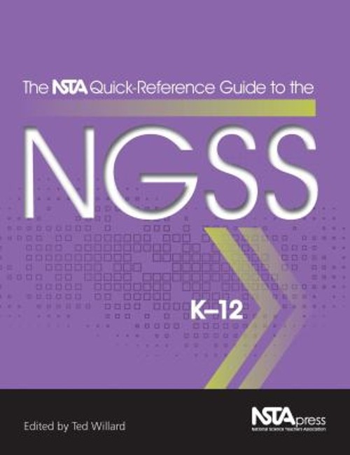 The NSTA Quick-Reference Guide to the NGSS, K-12 Paperback Ted Wi