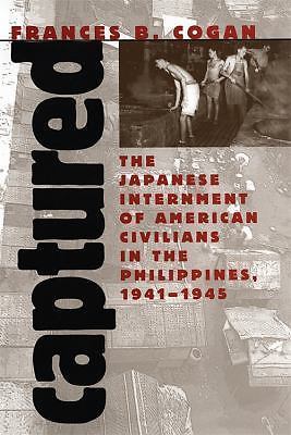 Captured: The Japanese Internment of American Civilians in the Philippines, 194