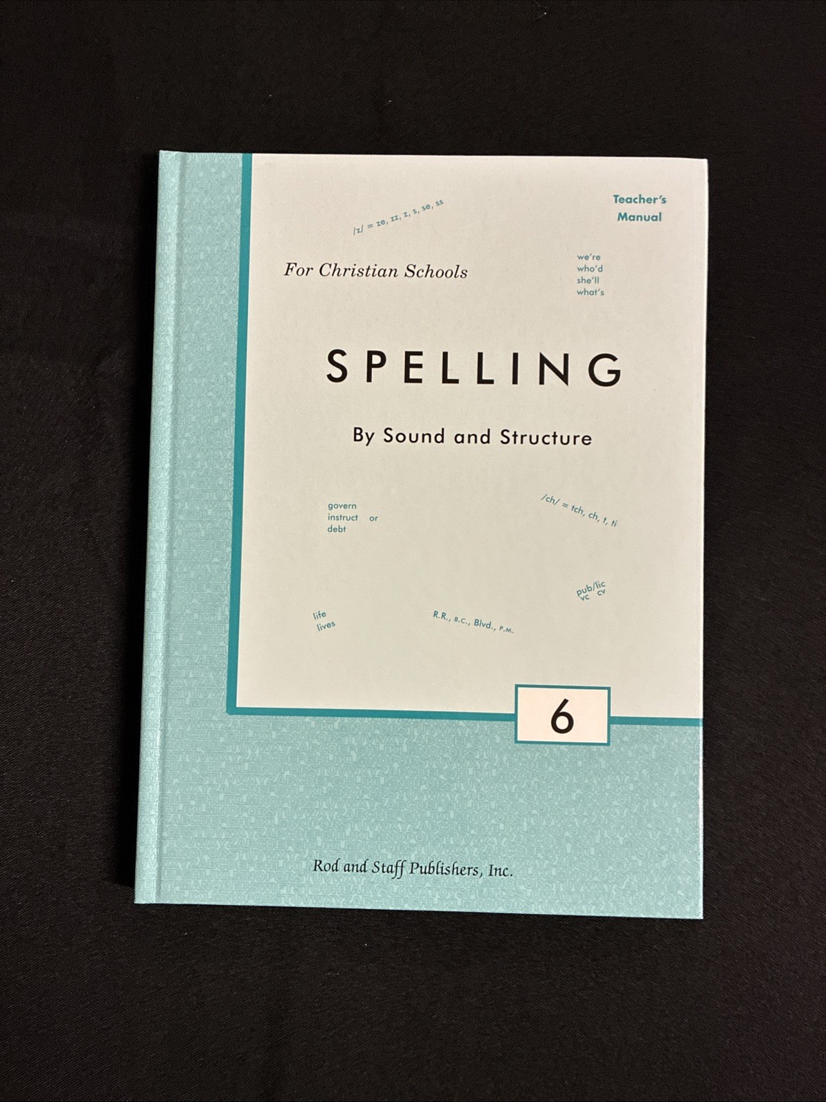 Rod & Staff Spelling by Sound and Structure 6 Teacher’s Manual & Textbook