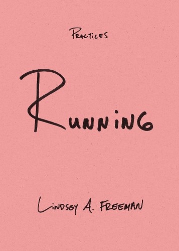Lindsey A. Freeman Running (Paperback) Practices