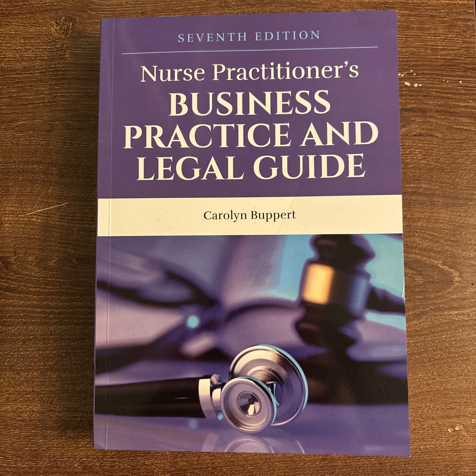 Nurse Practitioner’s Business Practice & Legal Guide by Carolyn Buppert 7th Ed.