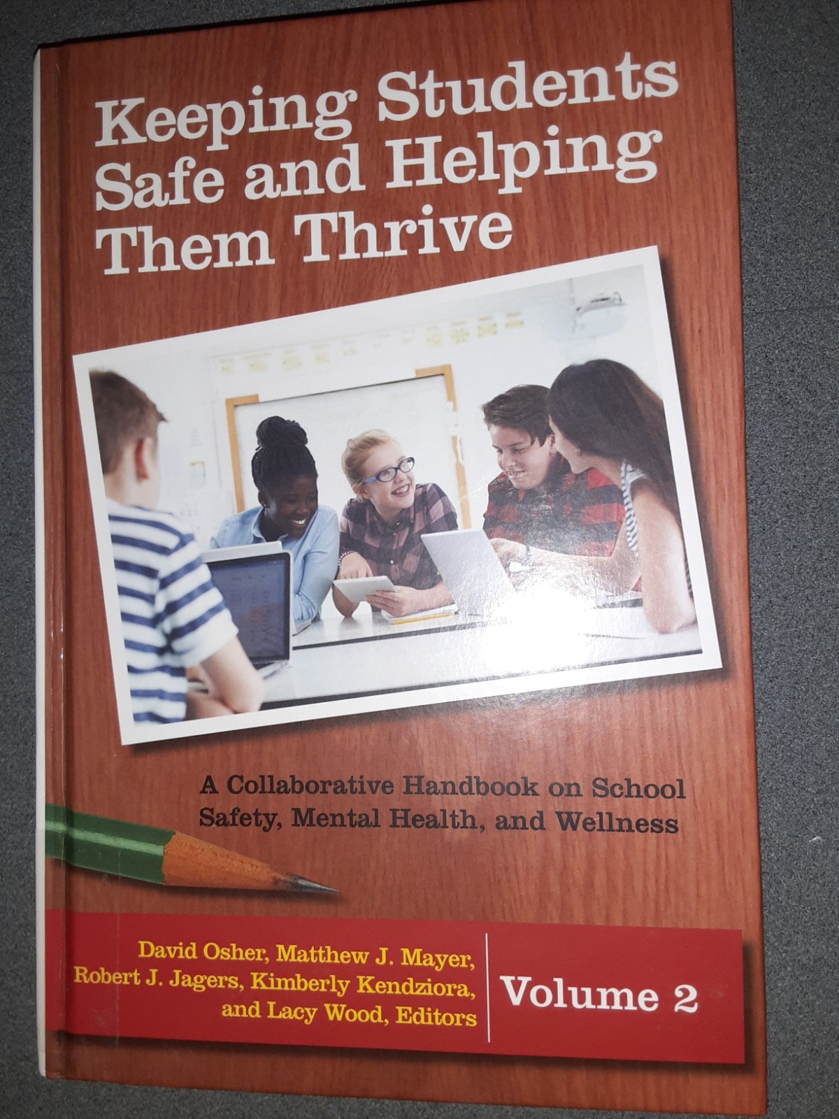 Keeping Students Safe and Helping Them Thrive – Volume 2 – Hardback Book – 2019