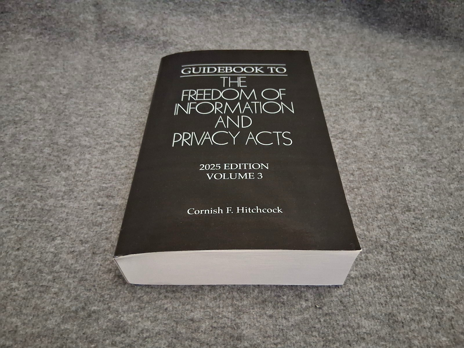 Guidebook to the Freedom of Information and Privacy Acts 2025 Ed. (Vols 1-2-3)