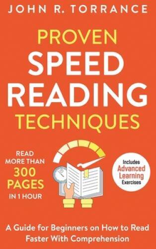 Proven Speed Reading Techniques: Read More Than 300 Pages in 1 Hour A Gu – GOOD