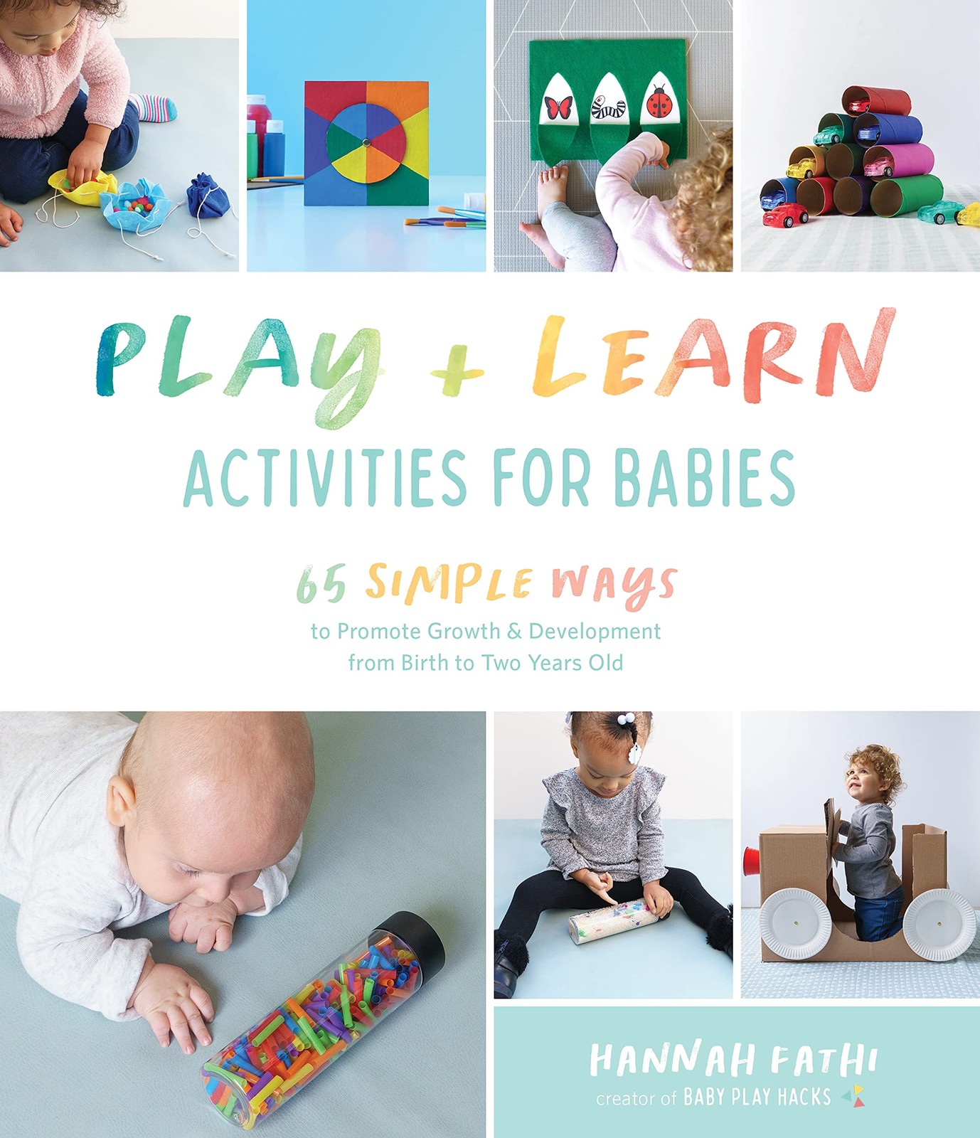 Play & Learn Activities for Babies: 65 Simple Ways to Promote Growth and Dev…