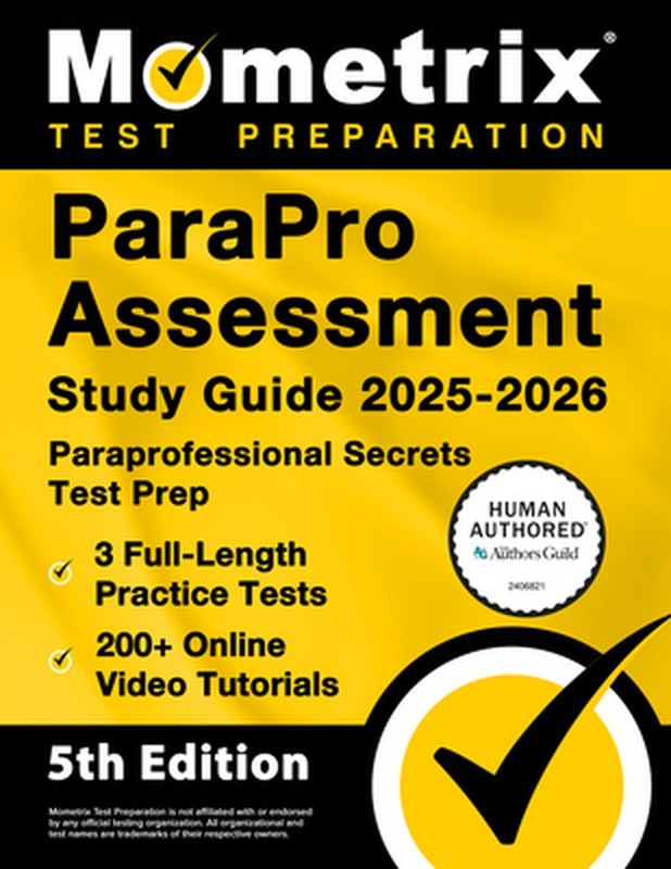 Parapro Assessment Study Guide 2025-2026 – 3 Full-Length Practice Tests, 200+ On