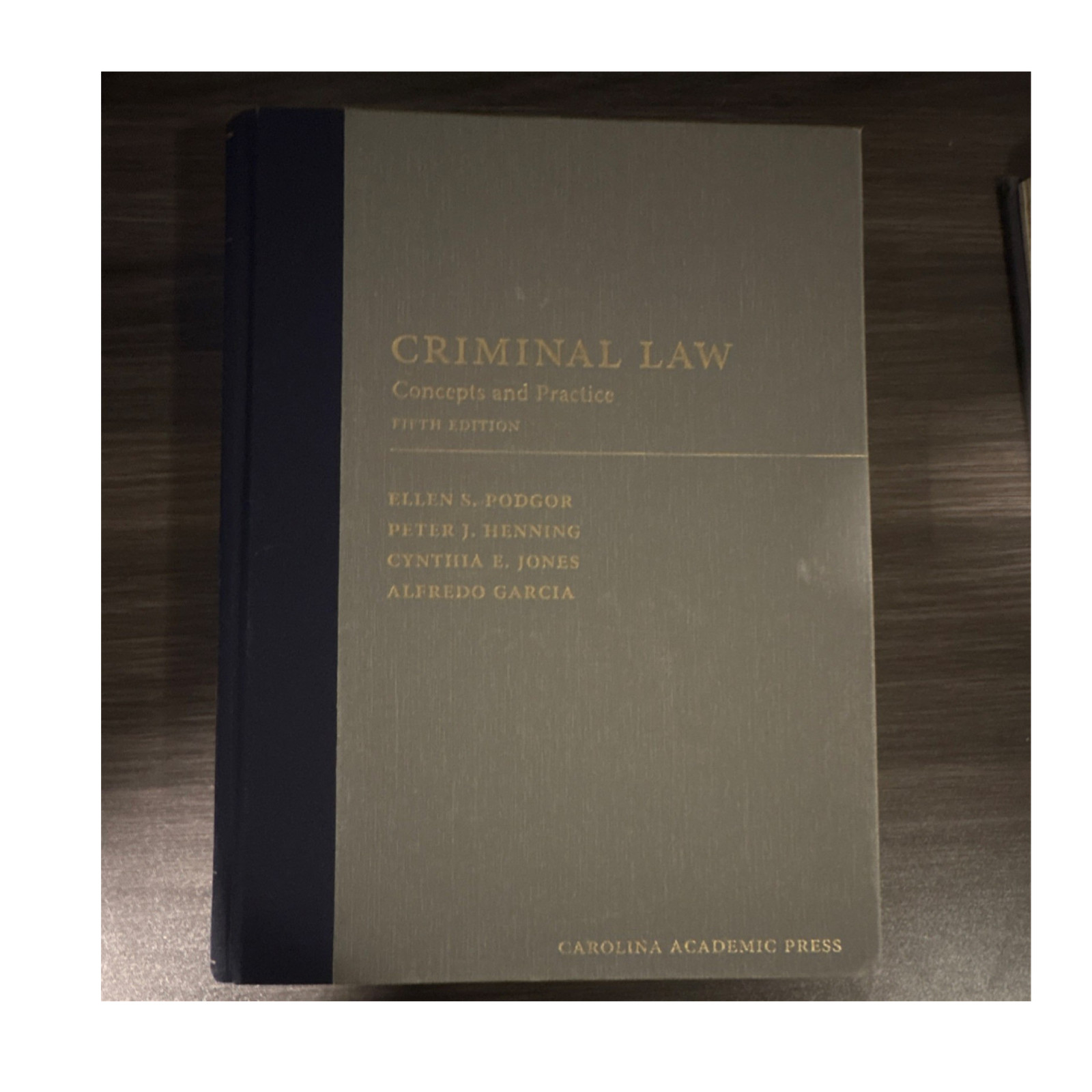 Criminal Law: Concepts and Practice, 5th Ed. Hardcover, Carolina Academic Press