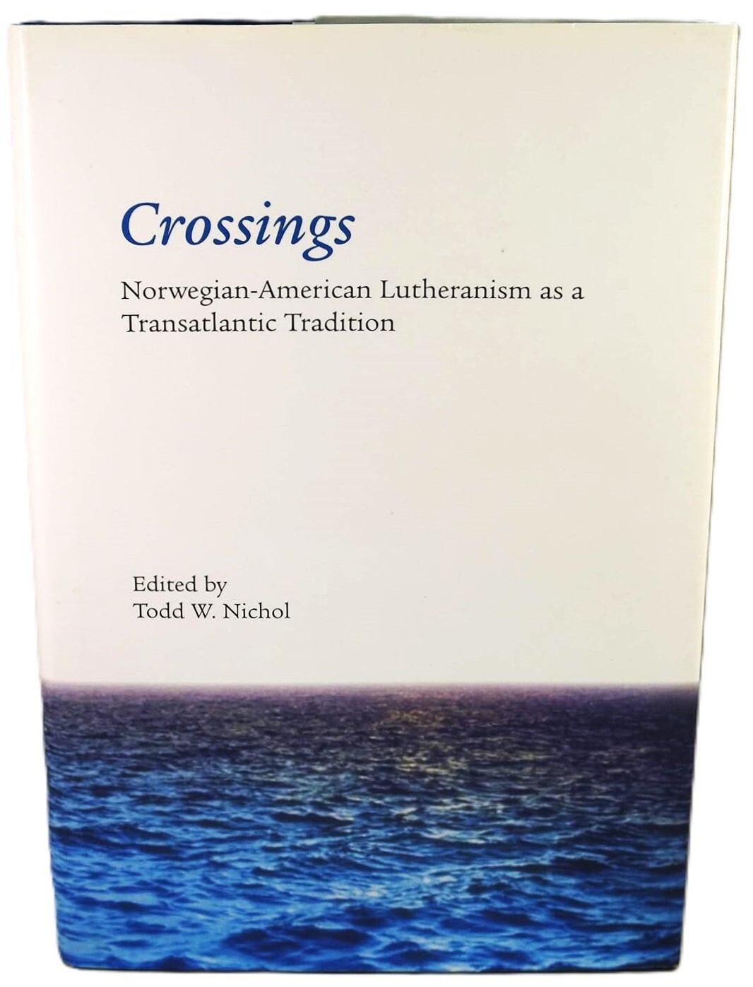 Crossings by Todd W. Nichol ISBN 9780877320944 Norwegian-American Lutherans NEW!