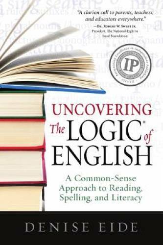 Uncovering the Logic of English: A Common-Sense Approach to Reading, – VERY GOOD