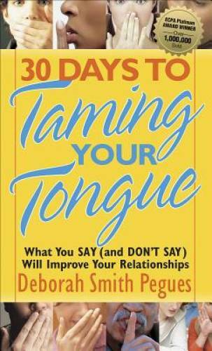30 Days to Taming Your Tongue: What You Say (and Don’t Say) Will Imp – VERY GOOD