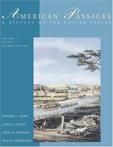 American Passages: A History of the United States, Volume 1: To 1877 (with InfoT
